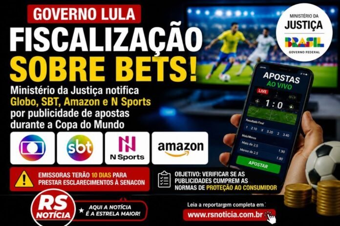 Governo Lula amplia fiscalização sobre bets e notifica Globo, SBT, Amazon e N Sports durante a Copa do Mundo