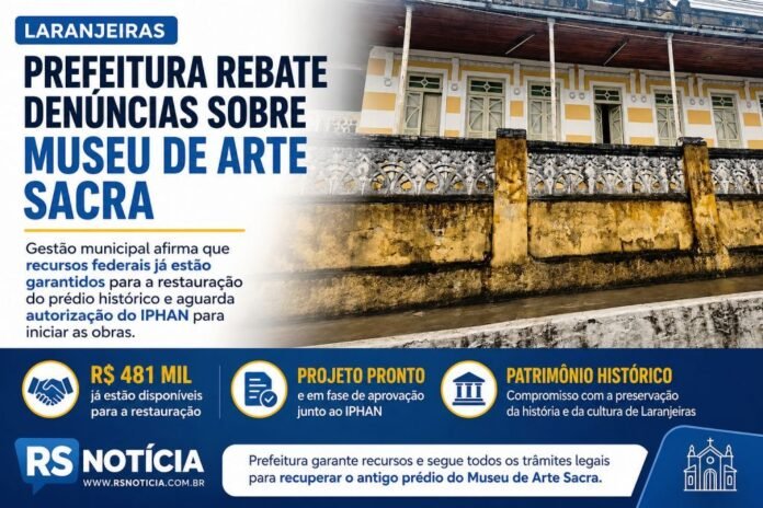 376ccb97-08b8-43b2-88f8-03a9dc2eed41 Prefeitura de Laranjeiras rebate vereador e confirma R$ 481 mil para restauração do antigo Museu de Arte Sacra