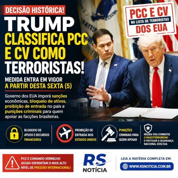 Trump classifica PCC e Comando Vermelho como organizações terroristas e impõe sanções históricas aos grupos