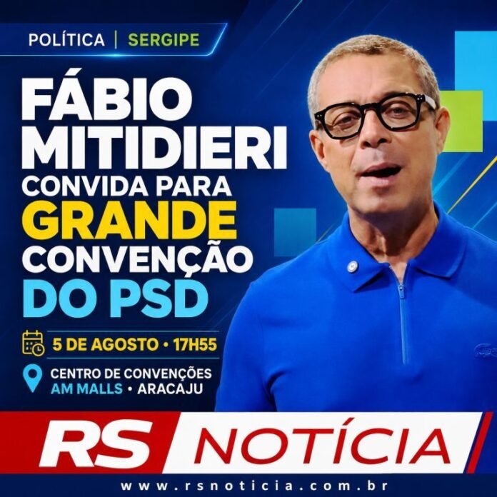 Fábio Mitidieri convida sergipanos para grande convenção do PSD no dia 5 de agosto