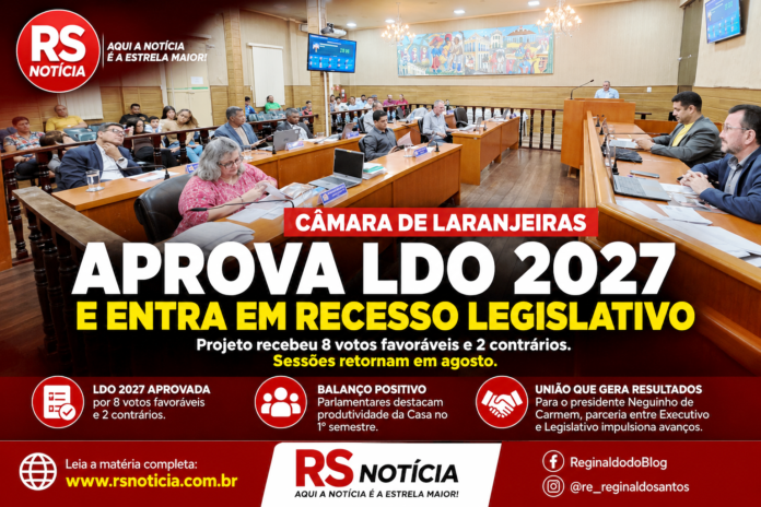 Câmara de Laranjeiras aprova LDO 2027 por maioria e inicia recesso legislativo