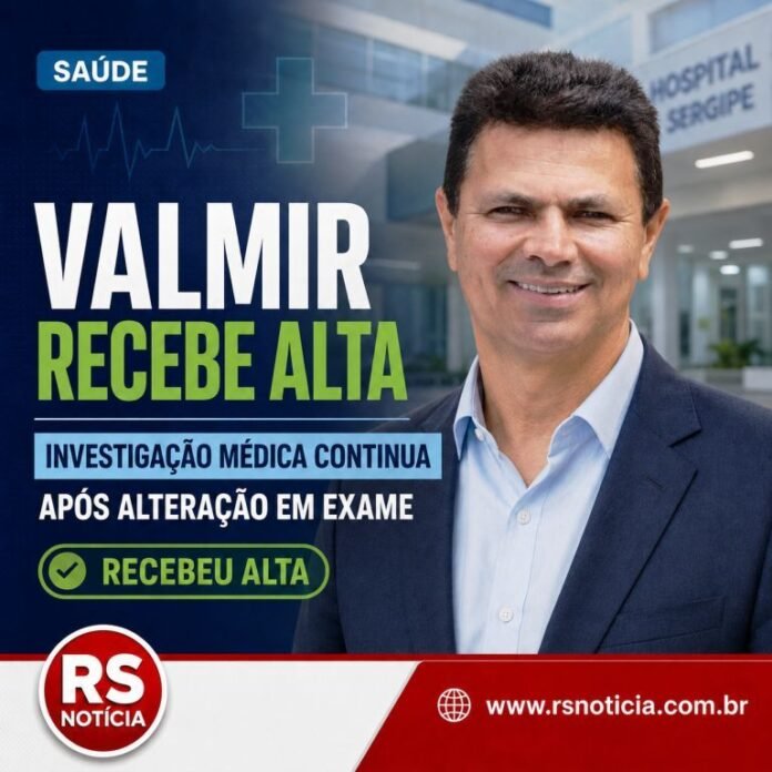 Valmir de Francisquinho recebe alta, mas seguirá investigação médica após alteração em exame