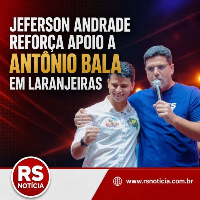 Jeferson Andrade reforça apoio a Antônio Bala durante lançamento de campanha em Laranjeiras