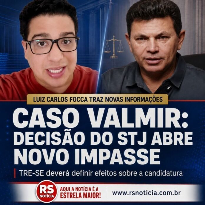 Caso Valmir: decisão do STJ abre novo impasse sobre candidatura ao Governo de Sergipe