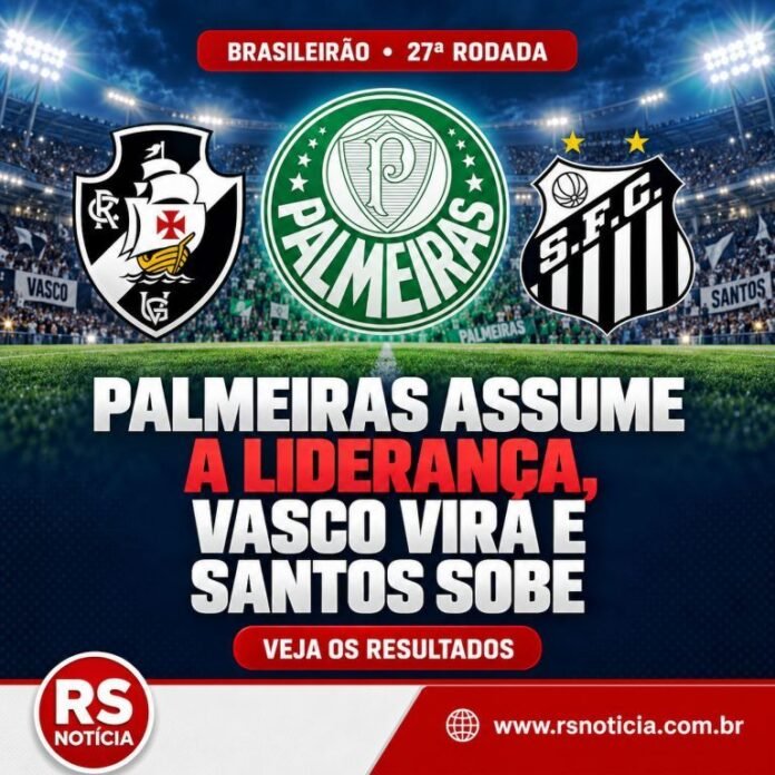 Palmeiras assume a liderança, Vasco vira e Santos sobe: veja os resultados do Brasileirão