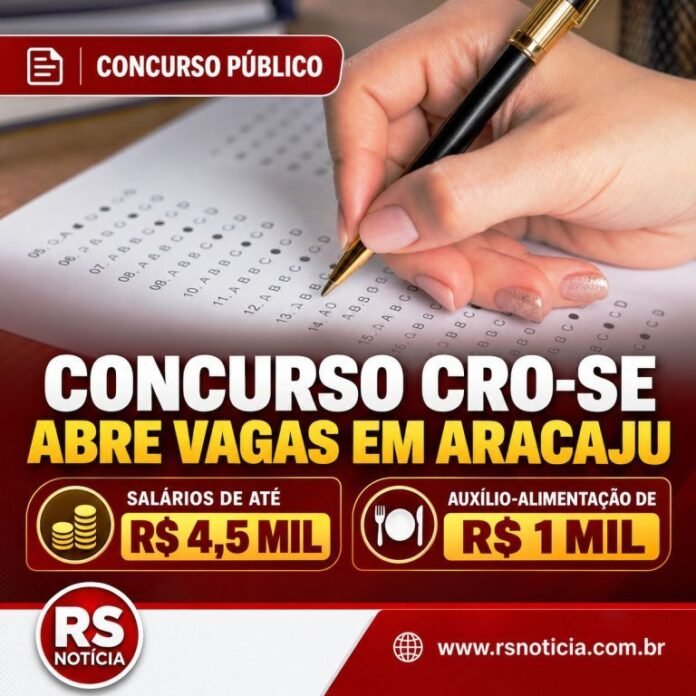 Concurso CRO-SE abre vagas em Aracaju com salários de até R$ 4,5 mil e auxílio-alimentação de R$ 1 mil