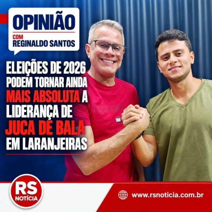 Opinião | Eleições de 2026 podem tornar ainda mais absoluta a liderança de Juca de Bala em Laranjeiras