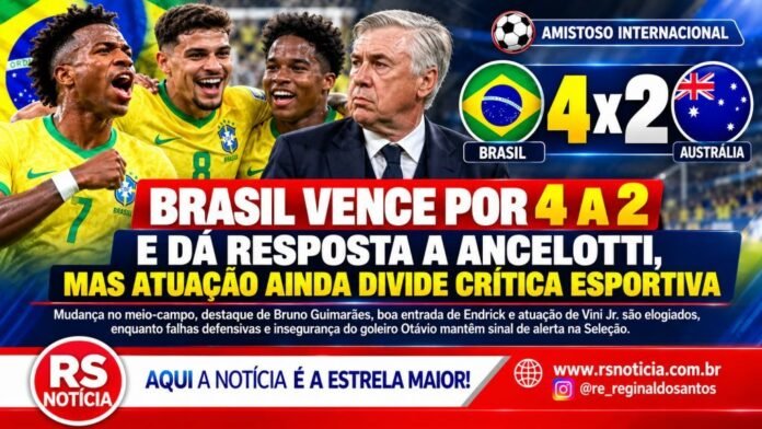 Brasil vence por 4 a 2 e dá resposta a Ancelotti, mas atuação ainda divide crítica esportiva