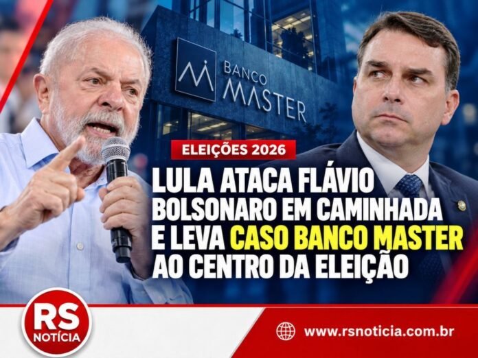 Lula ataca Flávio Bolsonaro em caminhada e leva Caso Banco Master ao centro da eleição