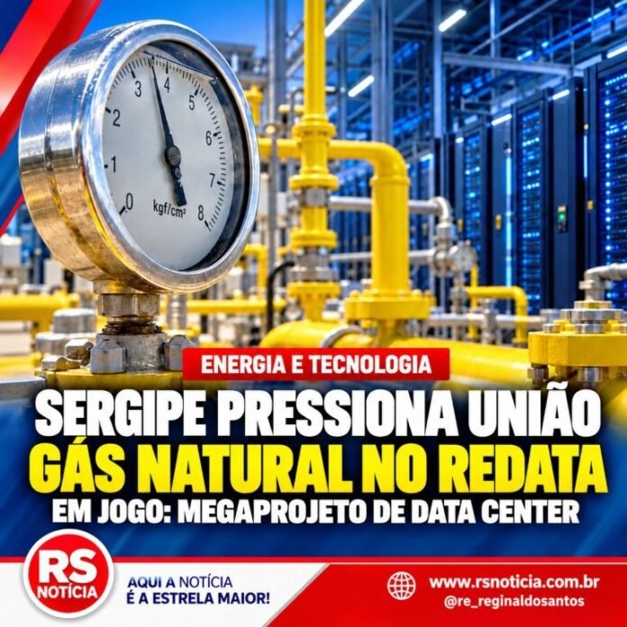 Governo de Sergipe pressiona União para manter gás natural no Redata e proteger megaprojeto de Data Center