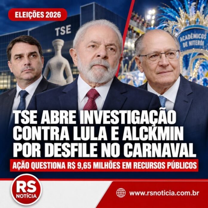 TSE abre investigação contra Lula e Alckmin por desfile de escola de samba no Carnaval de 2026