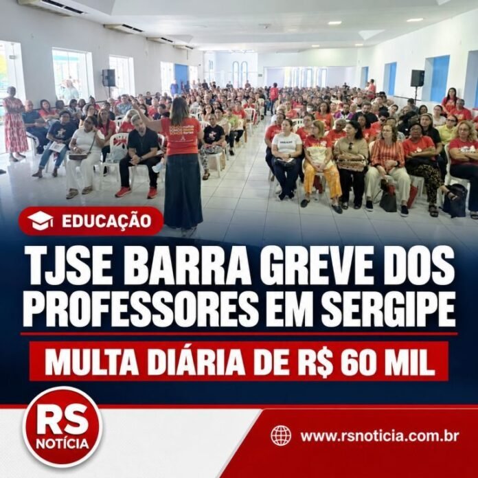 TJSE barra greve dos professores em Sergipe e fixa multa diária de R$ 60 mil