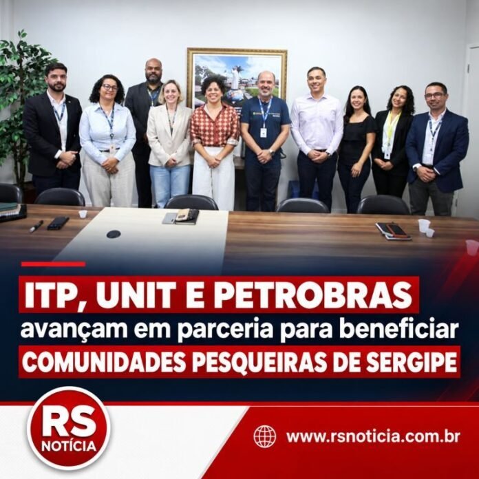 ITP, Unit e Petrobras avançam em parceria para beneficiar comunidades pesqueiras de Sergipe