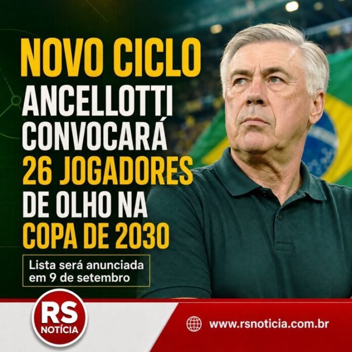 Ancelotti prepara nova Seleção e convocará 26 jogadores para início do ciclo da Copa de 2030