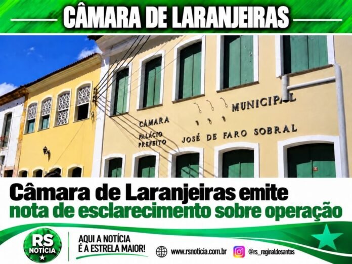 Câmara de Laranjeiras emite nota de esclarecimento sobre operação