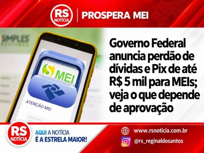 Governo Federal anuncia perdão de dívidas e Pix de até R$ 5 mil para MEIs; veja o que depende de aprovação