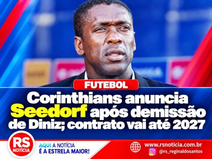 Corinthians anuncia Seedorf após demissão de Diniz; contrato vai até 2027
